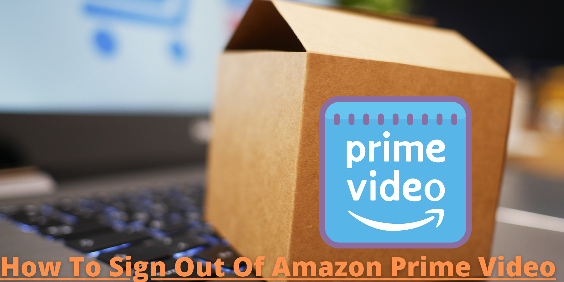 How To Sign Out of Prime Video on Roku￼